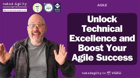 The Power Of Technical Excellence In Agile Development Naked Agility With Martin Hinshelwood