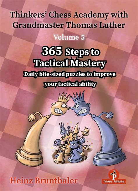 Thinkers Chess Academy With Grandmaster Thomas Luther Volume 5