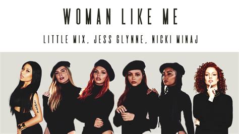 Little Mix Jess Glynne Nicki Minaj Woman Like Me Youtube