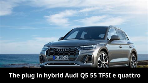 Audi 2025 The Plug In Hybrid Audi Q5 55 Tfsi E Quattro Audiq5 Audiq5sportback Youtube