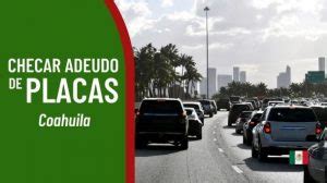 Checar adeudo de placas Coahuila consulta GRATIS en línea