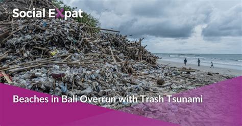 Beaches in Bali Overrun with Trash Tsunami | Social Expat