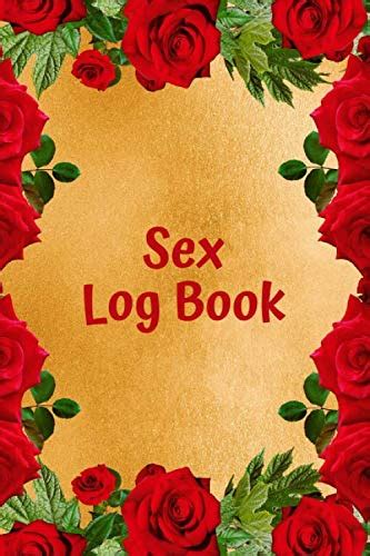 Sex Log Book Sex And Intimacy Record Tracker Journal For Recording Sex And Love Making