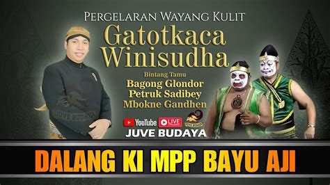 Live Streaming Wayang Kulit Ki Bayu Aji Gatotkaca Winisudha Rec