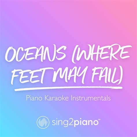 Oceans (Where Feet May Fail) (Piano Karaoke Instrumentals) | Sing2Piano