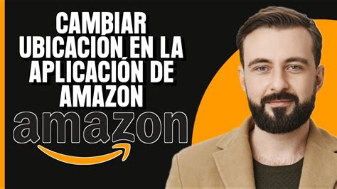 Cómo cambiar el país y la región en la aplicación de Amazon desde