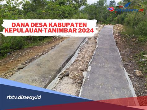 Dana Desa Kabupaten Kepulauan Tanimbar Tahun 2024 Ini Rincian Lengkap