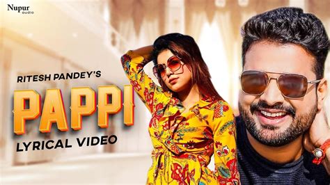 Ritesh Pandey New Song 2023 Pappi Lyrics Song New Bhojpuri Song