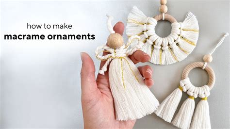 Macrame Ornaments Kit Macrame Christmas Ornaments Youtube