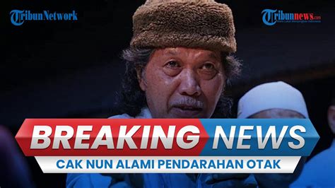 Cak Nun Alami Pendarahan Otak Sampai Tak Sadarkan Diri Kini Dilarikan