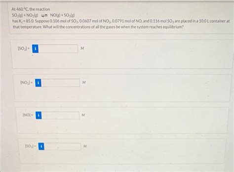 Solved At 460C The Reaction SO2 G NO26 NO G SO3 G Chegg