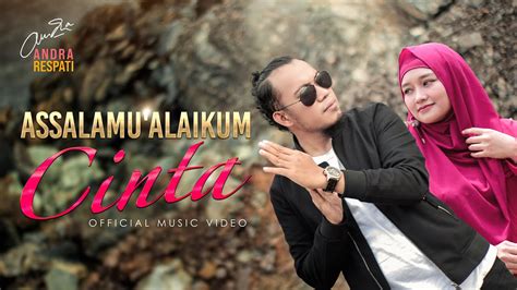 Assalamu Alaikum Cinta Andra Respati Official Music Video Youtube