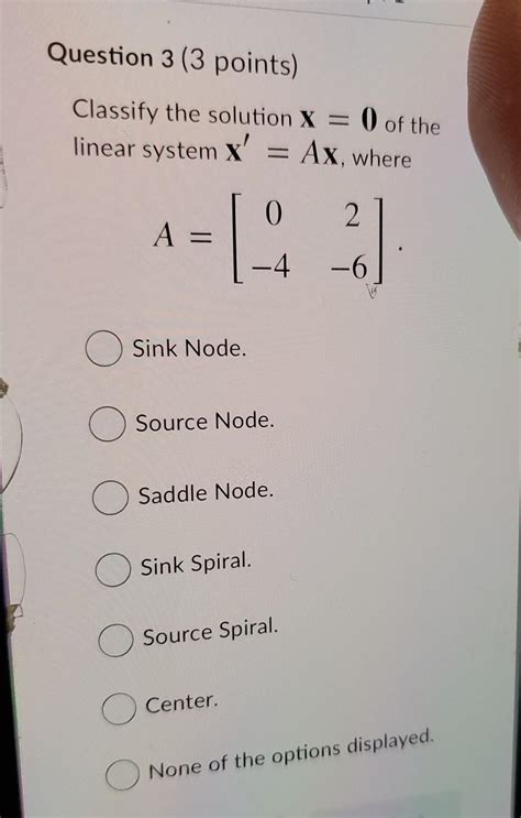 Solved Question 3 3 Points Classify The Solution X Of