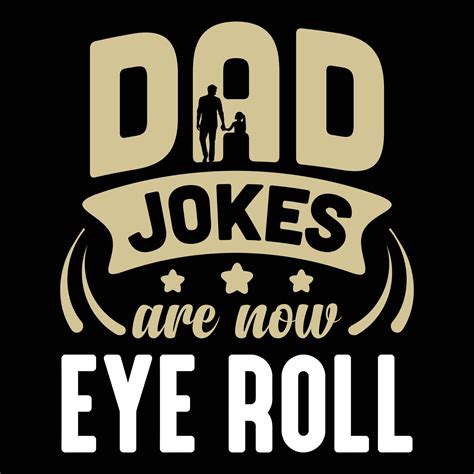 Dad Jokes Are Now Eye Roll Fathers Day T Shirt Design 7799916 Vector