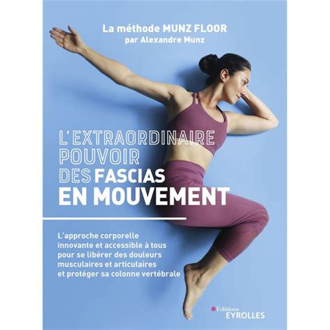 L Extraordinaire Pouvoir Des Fascias En Mouvement