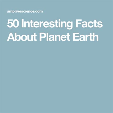 50 Interesting Facts About Planet Earth Fun Facts Facts Earth