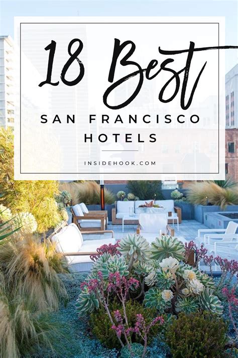 The Best 18 Hotels In San Francisco Insidehook
