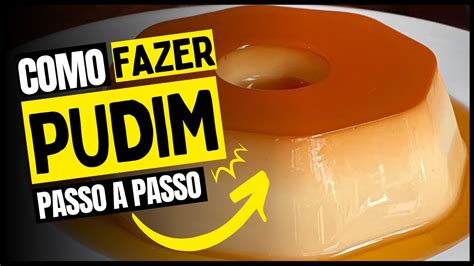 COMO FAZER PUDIM SIMPLES E DELICIOSO PASSO A PASSO YouTube