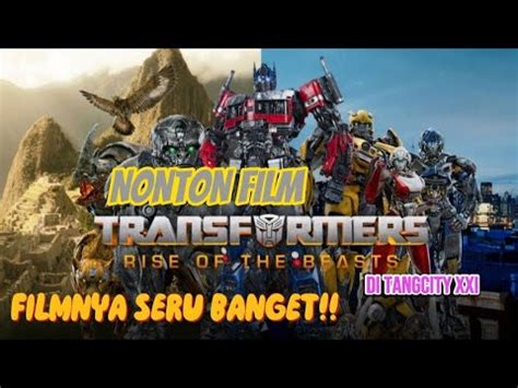 Nonton Film Transformers Rise Of The Beasts Di Tangcity Xxi Filmnya