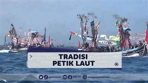 Bahasa Daerah Nelayan Muncar Gelar Tradisi Petik Laut YouTube