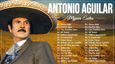 ANTONIO AGUILAR 30 SUS GRANDES EXITOS LAS MEJORES CANCIONES DE