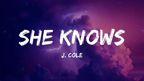 J Cole She Knows Lyrics Youtube