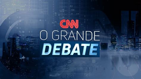 O Grande Debate Volta Programa O Da Cnn Brasil Cnn Brasil