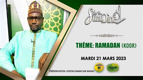 DIRECT SUNU DINE DU MARDI 21 MARS 2023 PAR OUSTAZ BABACAR NIANG THEME