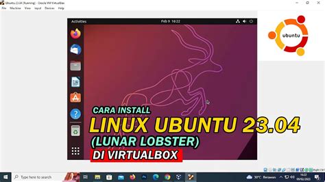 CARA INSTALL LINUX UBUNTU 23 04 LUNAR LOBSTER DI VIRTUALBOX BARU