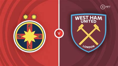 Fcsb Vs West Ham United Prediction And Betting Tips