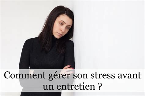 Comment G Rer Son Stress Avant Un Entretien