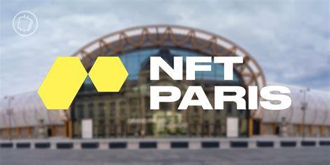 NFT Paris l évènement majeur dédié aux NFT revient en 2023 pour une