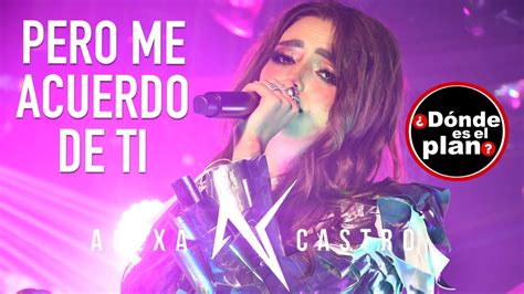 Alexa Castro Lanzamiento Musical Pero Me Acuerdo De Ti Youtube