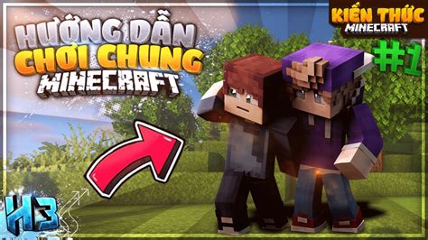 C Ch Ch I Ng I Trong Minecraft C Ch Ch I Chung V I B N B Trong