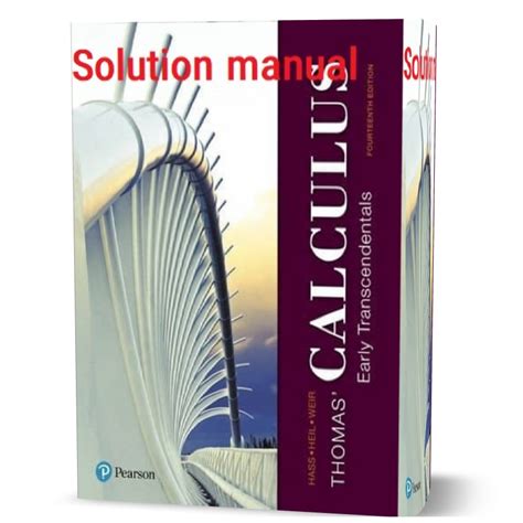 Thomas Calculus Early Transcendentals 14th Edition Solutions Manual