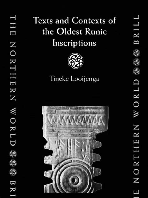 TEXTS & CONTEXTS OF THE OLDEST RUNIC INSCRIPTIONS THE NORTHERN WORLD ...