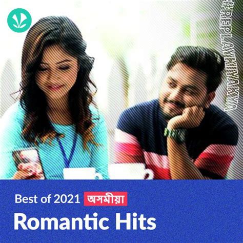 Romantic Hits 2021 Assamese Latest Assamese Songs Online Jiosaavn