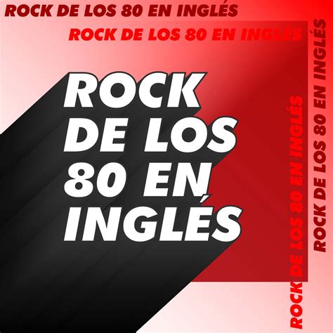 Rock De Los 80 En Inglés” álbum De Varios Artistas En Apple Music