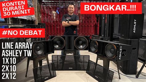 BONGKAR ASHLEY LINE ARRAY TW110LA TW210LA TW212LA REAL CHEK