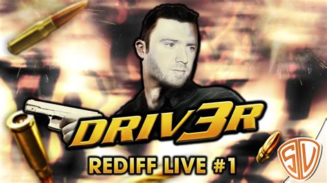 DRIVER 3 1 LA NOSTALGIE DE CE JEU INCROYABLE REDIFF LIVE