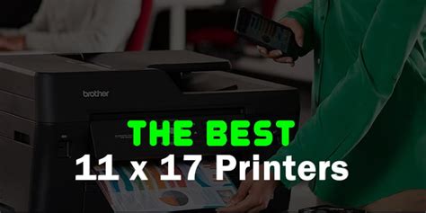 Best 11x17 Printer 2021 Color Laser Inkjet Wide Format