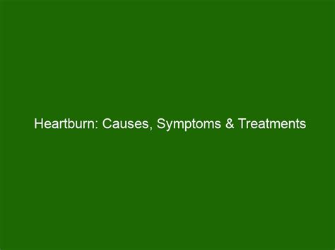 Heartburn Causes Symptoms And Treatments Health And Beauty