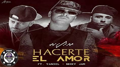 Wisin Ft Yandel Y Nicky Jam Hacerte El Amor Youtube