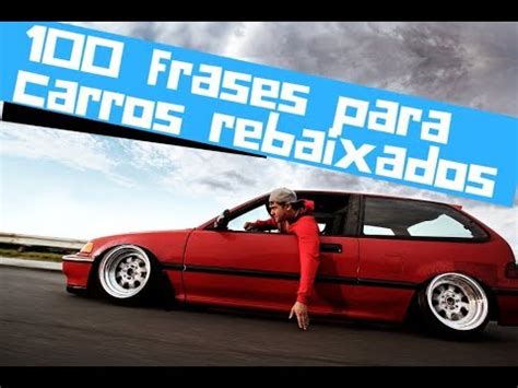 Vídeo de carros rebaixados 100 frases para colar na lataria YouTube