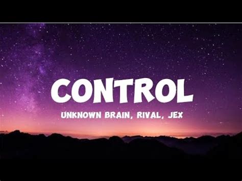 Control Unknown Brain X Rival Ft Jex Lyrics YouTube