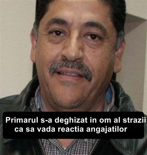 Un Primar S A Deghizat In Om Amarat Si A Intrat Chiar In Cladirea In