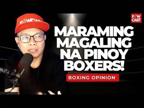 Alam Ko Maraming Pinoy Boxers Na Mas Magaling Sa Ibang Undefeated