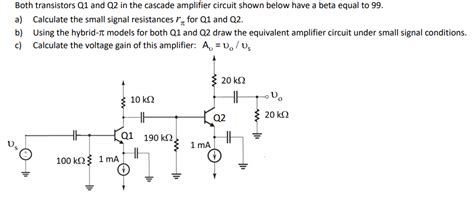 Solved Both Transistors Q1 And Q2 In The Cascade Amplifier