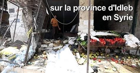 Vidéo Syrie Neuf Civils Tués Dans Les Raids Du Régime Sur La Région Didleb