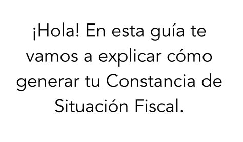 Qué es y cómo generar tu Constancia de Situación Fiscal Consciencia